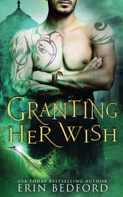 Granting Her Wish by Erin Bedford