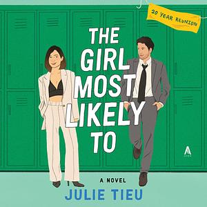 The Girl Most Likely To by Julie Tieu