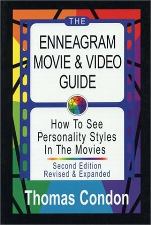 Enneagram Movie and Video Guide: How to See Personality Types in the Movies by Thomas Condon
