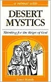 A Retreat with Desert Mystics: Thirsting for the Reign of God by Linus Mundy