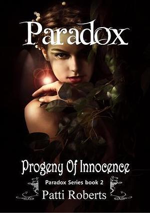 Paradox: Progeny Of Innocence by Patti Roberts