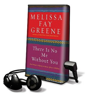 There Is No Me Without You by Melissa Fay Greene