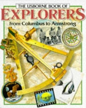 The Usborne Book of Explorers from Columbus to Armstrong by Struan Reid, Felicity Everett