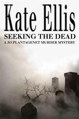 Seeking the Dead by Kate Ellis