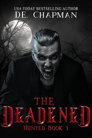 The Deadened: A Dark Reverse Harem Vampiric Omegaverse Novella by D.E. Chapman, D.E. Chapman