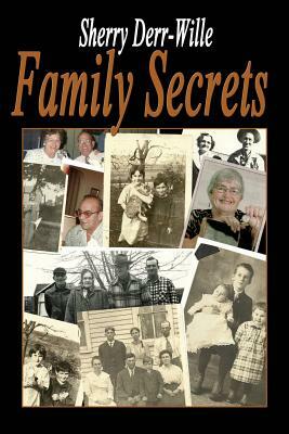 Family Secrets by Sherry Derr Wille