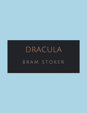 Dracula by Bram Stoker by Bram Stoker