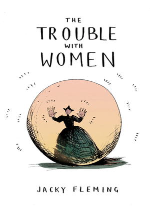 The Trouble With Women by Jacky Fleming