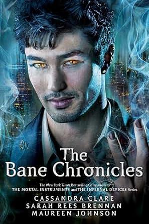 The Bane Chronicles by Cassandra Clare, Maureen Johnson, Sarah Rees Brennan