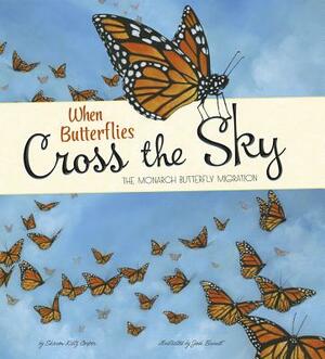 When Butterflies Cross the Sky: The Monarch Butterfly Migration by Sharon Katz Cooper