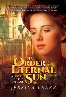 The Order of the Eternal Sun: A Novel of the Sylvani by Jessica Leake