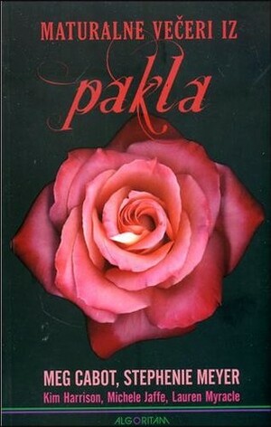 Maturalne večeri iz pakla by Meg Cabot, Lauren Myracle, Michele Jaffe, Kim Harrison, Stephenie Meyer