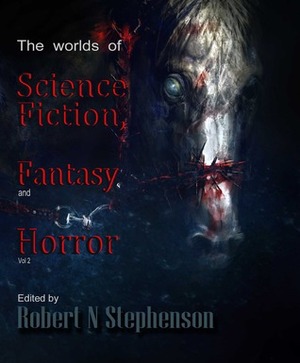 The Worlds Of Science Fiction, Fantasy and Horror by James Van Pelt, Tais Teng, David Versace, Leon Chan, Jaap Boekestein, Samantha Murray, E.J. Alexander, Victoria Knight, Jonathan Shipley, Gene Stewart, Jakob Drud, T.D. Edge, Lyn McConchie, Brandon Grundling, Gustavo Bondoni, Floris M. Kleijne, J.G. Faherty, Brian Koukol, Zayan Guedim, Hernán Salvarezza, Eric Del Carlo, Nicola Lombardi, Robert N. Stephenson