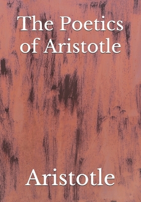 The Poetics of Aristotle by Aristotle