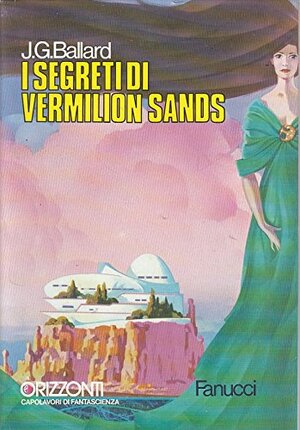 I Segreti di Vermilion Sands by J.G. Ballard