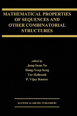 Mathematical Properties of Sequences and Other Combinatorial Structures by 