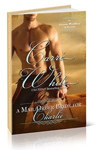 A Mail Order Bride for Charlie by Carré White
