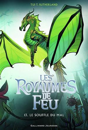 Les Royaumes de Feu (Tome 13) - Le Souffle du mal by Tui T. Sutherland