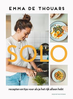 Solo: Recepten en tips voor als je het rijk alleen hebt by Emma de Thouars