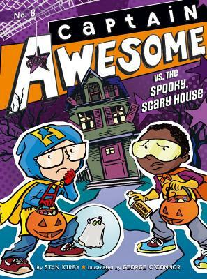 Captain Awesome vs. the Spooky, Scary House by Stan Kirby
