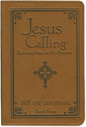 Jesus Calling: Enjoying Peace in His Presence by Sarah Young