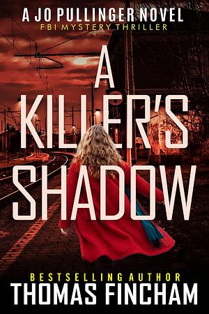 A Killer's Shadow by Thomas Fincham, Thomas Fincham