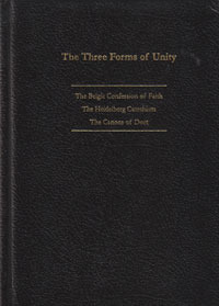 The Three Forms of Unity by Guido de Bres, Zacharias Ursinus, Synod of Dort