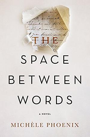 The Space Between Words by Michèle Phoenix