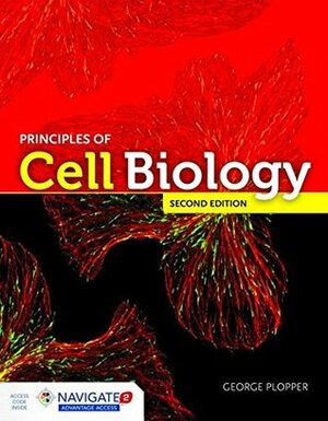 Principles of Cell Biology (Revised) by George Plopper