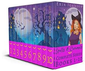Spells & Caramels Magical Mysteries: The Complete Series: Fresh, Funny Magical Mysteries by Erin Johnson