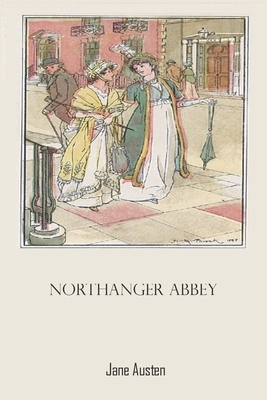 Northanger Abbey: by Jane Austen Nortanger Northamger North Northranger special edition by Jane Austen