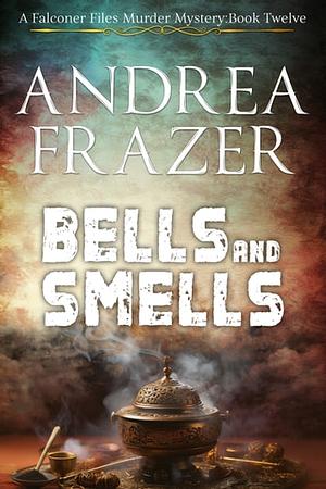 Bells and Smells by Andrea Frazer