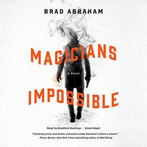 Magicians Impossible by Brad Abraham