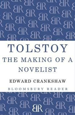 Tolstoy: The Making of a Novelist by Edward Crankshaw