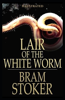 The Lair of the White Worm Illustrated by Bram Stoker