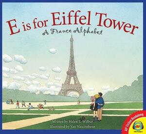 E Is for Eiffel Tower: A France Alphabet by Helen L. Wilbur
