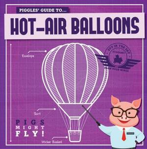 Piggles' Guide to Hot Air Balloons by Kirsty Holmes