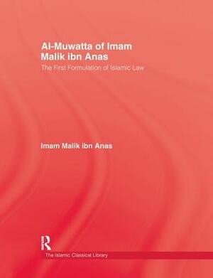 Al-Muwatta Of Iman Malik Ibn Ana by Anas