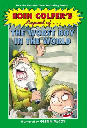 Eoin Colfer's Legend of the Worst Boy in the World by Eoin Colfer
