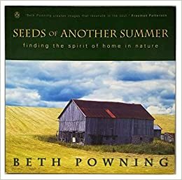 Seeds Of Another Summer by Beth Powning