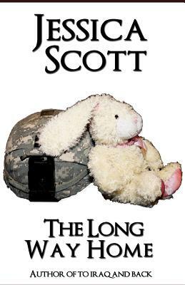 The Long Way Home: One Mom's Journey Home from War by Jessica Scott