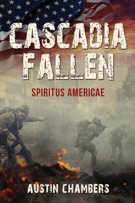 Cascadia Fallen: Spiritus Americae by Austin Chambers