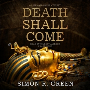 Death Shall Come: An Ishmael Jones Mystery by Simon R. Green