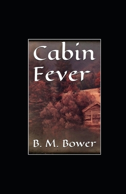 Cabin Fever illustrated by B. M. Bower