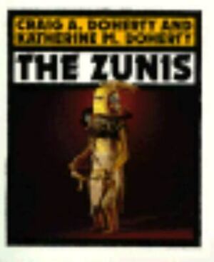 The Zunis by Katherine M. Doherty, Craig A. Doherty