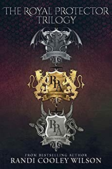 The Royal Protector Academy Trilogy Complete Box Set by Randi Cooley Wilson