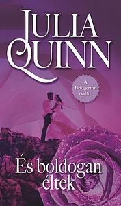 És boldogan éltek by Julia Quinn