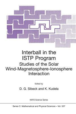 Interball in the Istp Program: Studies of the Solar Wind-Magnetosphere-Ionosphere Interaction by 