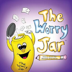 The Worry Jar by Michelle White