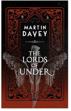 The Lords of Under by Martin Davey